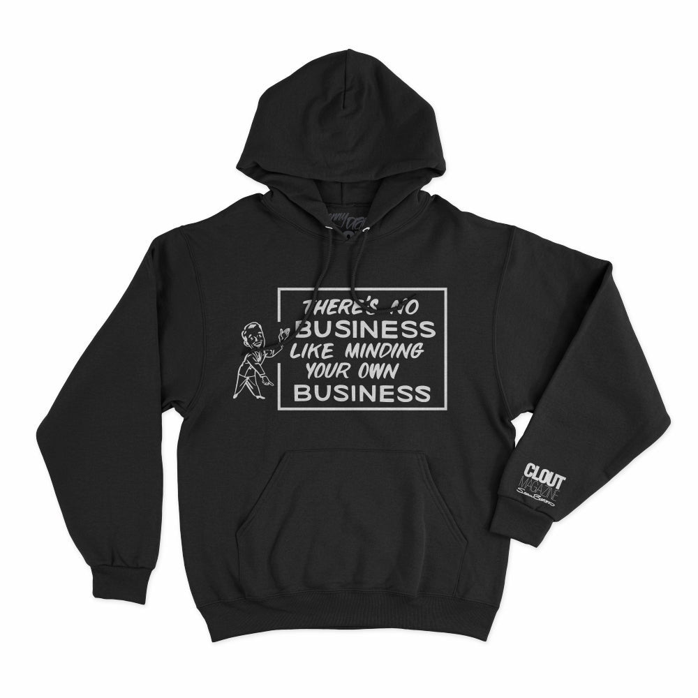 ‘THERES NO BUSINESS LIKE MINDING YOUR OWN BUSINESS’ HOODED SWEATER